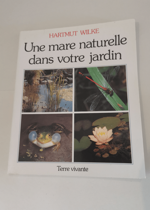 Une Mare naturelle dans votre jardin – H Wilke