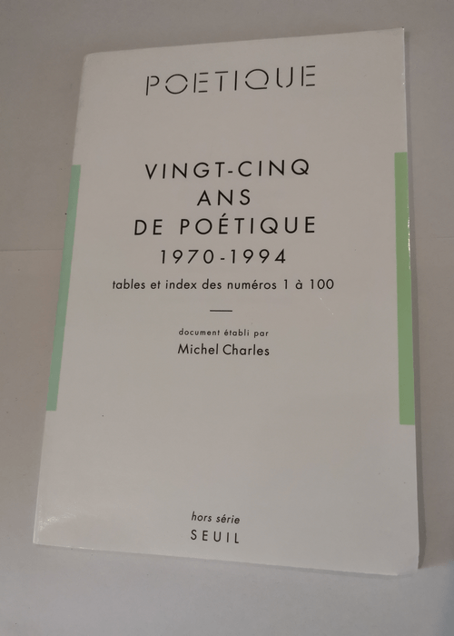 Vingt-cinq Ans de Poétique 1970-1994. Table ...