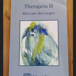 Therapeia Iii – Rien Que Des Songes – Wainhouse Michèle-Rose