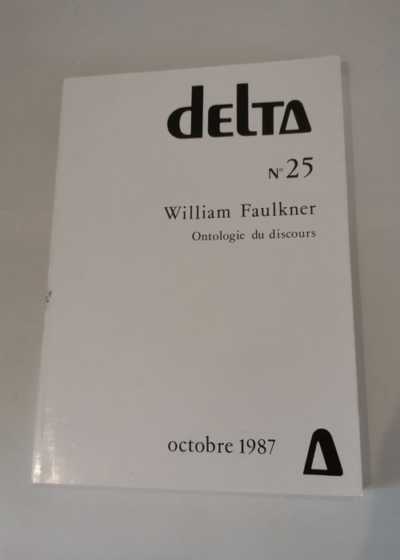 Delta - William faulkner. ontologie discours. 25 oct-87 - Delta/