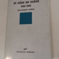 Théâtre et mise en scène 1880-1980 –...