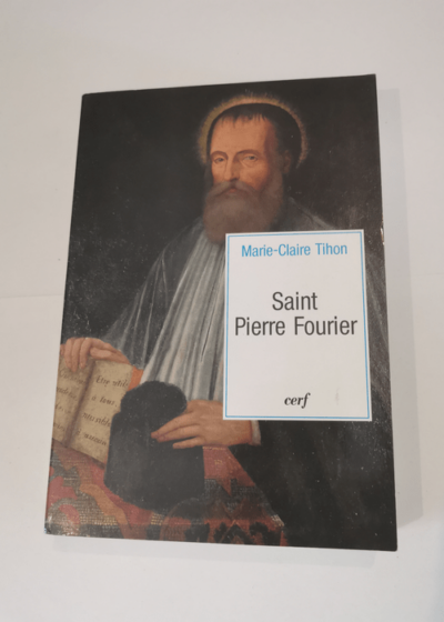 Saint Pierre Fourier - M.-Cl. Tihon