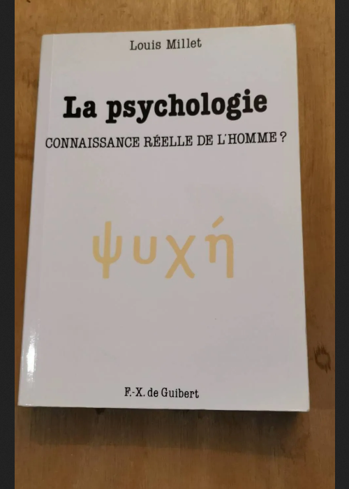 La Psychologie – Connaissance Réelle De L’homme ? – Louis Millet