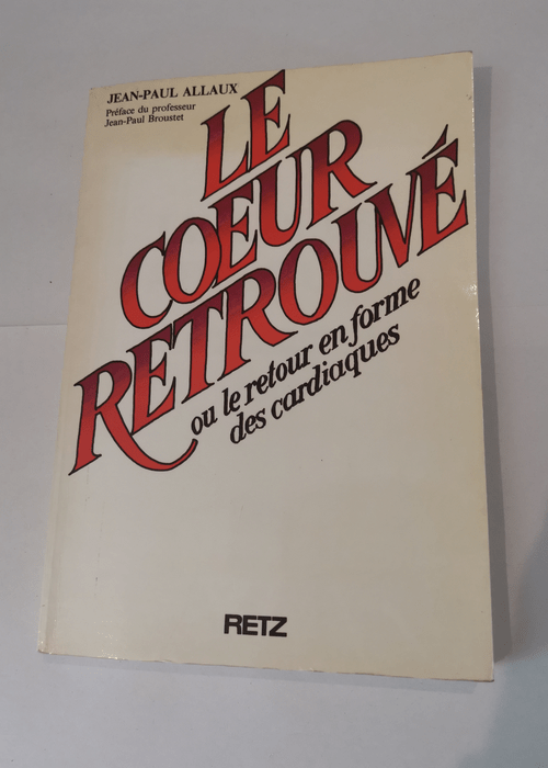 Le Coeur retrouvé ou le Retour en forme des ...