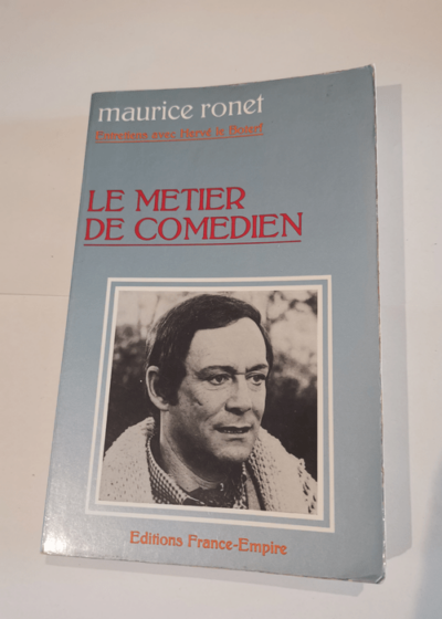 Le Métier de comédien : Entretiens avec Hervé Le Boterf - Maurice Ronet - Hervé le Boterf Editions France-Empire