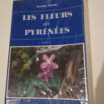 Les fleurs des pyrenees t1 – Antonin Nicol