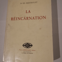 La réincarnation – Bertholet Dr Edouar...