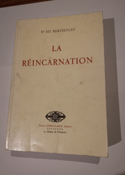 La réincarnation - Bertholet Dr Edouard