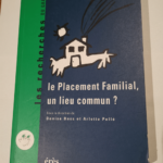 Le placement familial un lieu commun ?: Recherches et pratiques 25 ans après les perspectives actes du colloque Avignon 26-28 novembre 1992 – Denise Bass