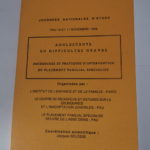 Adolescents en difficultés graves : recherches et pratiques d’intervention en placement familial spécialisé – Jacques Selosse