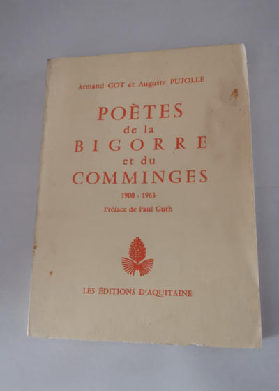 POETES DE LA BIGORRE ET DU COMMINGES 1900-1963. - ARMAND GOT ET AUGUSTE PUJOLLE