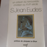 Saint Jean Eudes: Un artisan du renouveau chretien au XVIIe siecle – Semeurs – Paul Milcent