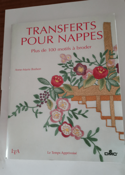 Transferts pour nappes : Plus de cent motifs à broder - Anne-Marie Bodson