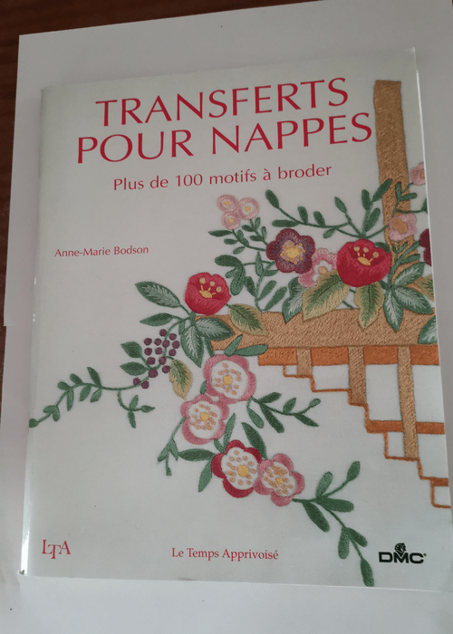 Transferts pour nappes : Plus de cent motifs à broder – Anne-Marie Bodson