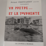 Un prêtre… et la tourmente: De Lourdes à Muskoa – Arnaud Idiartégaray Mikel Epalza Pierre-Marie Théas