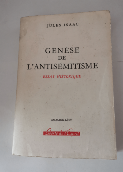 Genèse de l'antisémitisme : Essai historique - Jules Isaac - Jules Isaac