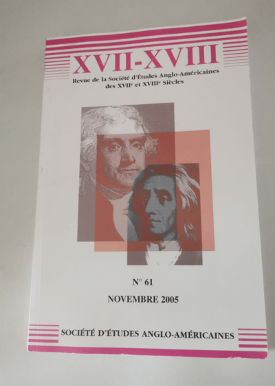 XVII XVIII - revue de la societe d'etudes anglo-americaines - N 61 - Novembre 2005 - Collectif