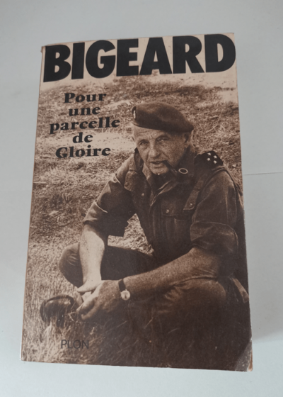 Pour une parcelle de gloire - Bigeard