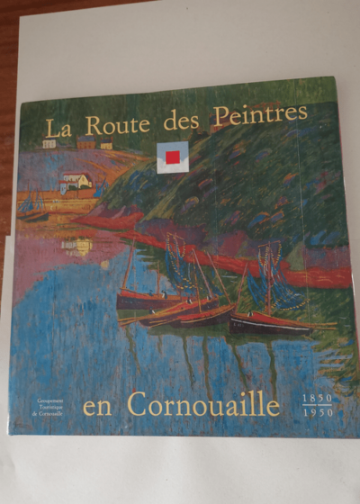 La route des Peintres en Cornouaille 1850-1950 - Groupement Touristique De Cornouaille