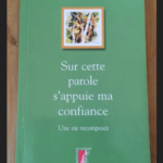 Sur Cette Parole S’appuie Ma Confiance – Une Vie Recomposée – Vachette Francis