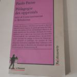 Pédagogie des opprimés – suivi de Conscientisation et Révolution – Paulo Freire