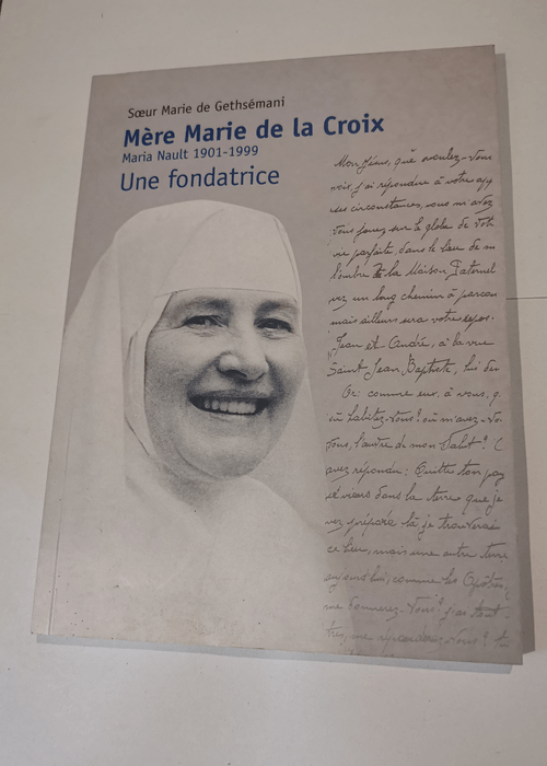 Mère Marie de la Croix Maria Nault 1901-1999...