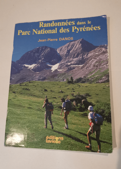 Randonnées dans le Parc National des Pyrénées - Jean-Pierre Danos