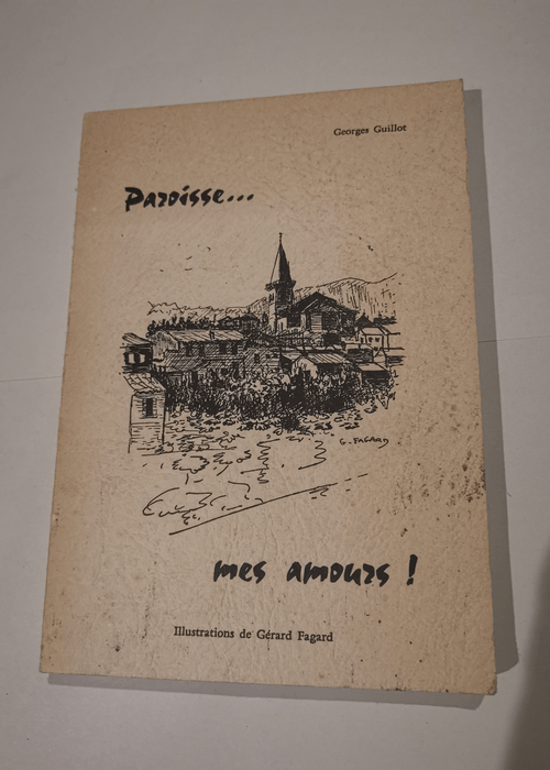 PAROISSE…MES AMOURS ! – GUILLOT G...