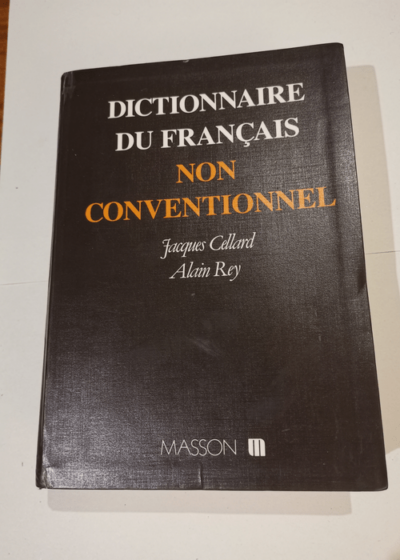 Dictionnaire du français non conventionnel - Jacques Cellard Alain Rey