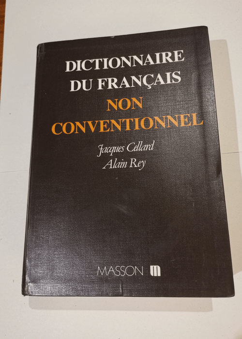 Dictionnaire du français non conventionnel &...