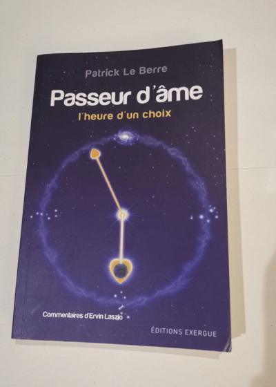 Passeur d'âme - L'heure d'un choix - Patrick Le berre