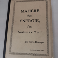 MATIERE EGAL ENERGIE C’EST GUSTAVE LE B...