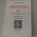 Registre-journal du règne de Henri III tome 2 (1576-1578) – Pierre de L’Estoile Madeleine Lazard Gilbert Schrenck