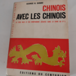 Chinois avec les Chinois: Le Père Ricci et ses compagnons jésuites dans la Chine du XVIIe – George H. Dunne André Bonnichon