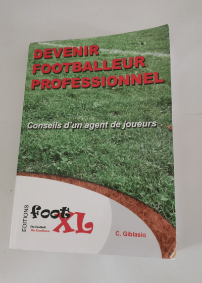 Devenir footballeur professionnel : conseils d'un agent de joueurs - Cédric Giblasio