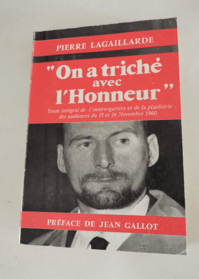 ON A TRICHE AVEC L'HONNEUR - LAGAILLARDE PIERRE