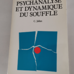 Psychanalyse et dynamique du souffle – Claude Jallan