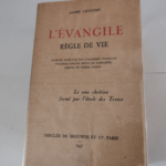 L’ Evangile – Règle de vie. Le sens chrétien formé par l’ étude des Textes. – LETOUSEY André