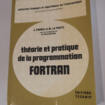 Théorie et pratique de la programmation Fortran – Jean Vignes Michel La Porte B. Hallopeau