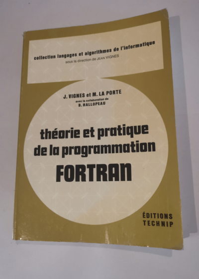 Théorie et pratique de la programmation Fortran - Jean Vignes Michel La Porte B. Hallopeau