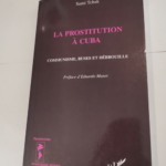 La prostitution à Cuba : communisme ruses et débrouille – Sami Tchak