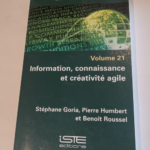 Information connaissance et créativité agile: Volume 21 – Stéphane Goria Pierre Humbert Benoît Roussel