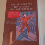 Les stratégies juridiques des entreprises – Thierry Côme Gilles Rouet