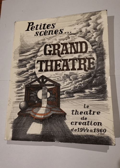 Petites scènes grand théâtre le théâtre de création de 1944 à 1960 – Latour