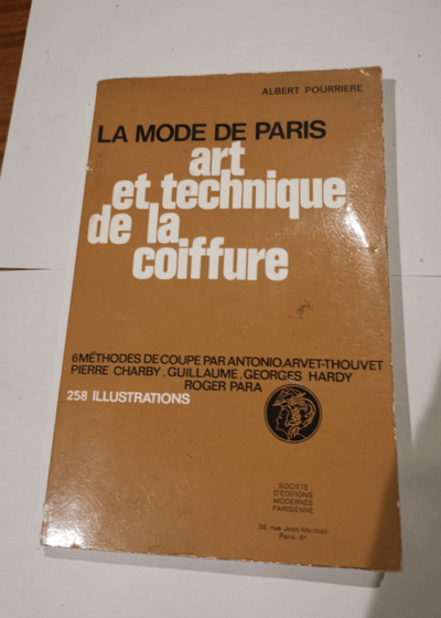 La Mode de Paris : Art et technique de la coiffure 6 méthodes de coupe par Antonio Arvet-Thouvet Pierre Charby Guillaume Georges Hardy Roger Para - Albert Pourrière