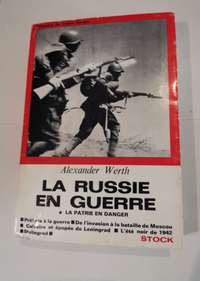 LA RUSSIE EN GUERRE - TOME 1 - LA PATRIE EN DANGER - WERTH ALEXANDER