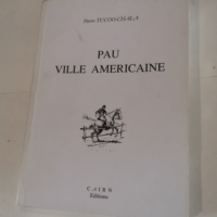 Pau ville americaine – Pierre Tucoo-Cha...