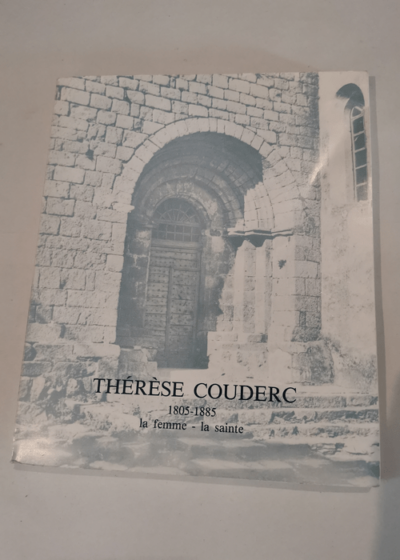 THERESE COUDERC 1805-1885.LA FEMMELA SAINTE. - Paule de Lassus Thérèse Couderc