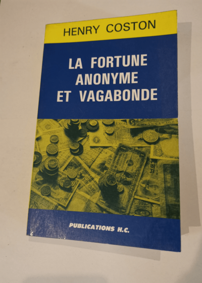 La fortune anonyme et vagabonde - Henry Coston