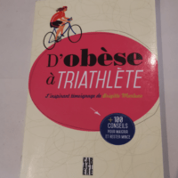 D’obèse à triathlète : l’ insp...